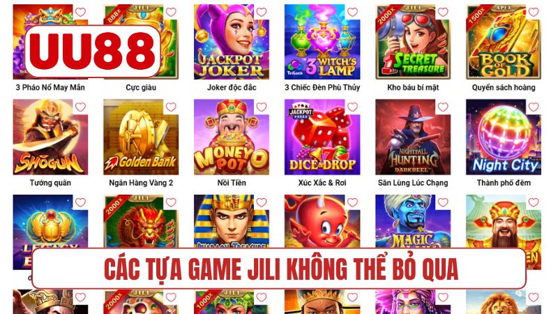 Danh sách các tựa game JILI không thể bỏ qua