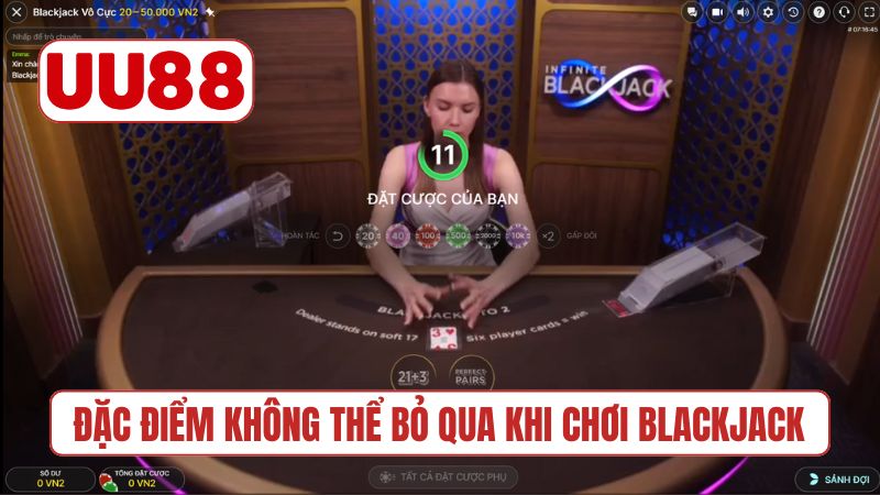 Đặc điểm không thể bỏ qua khi chơi Blackjack UU88